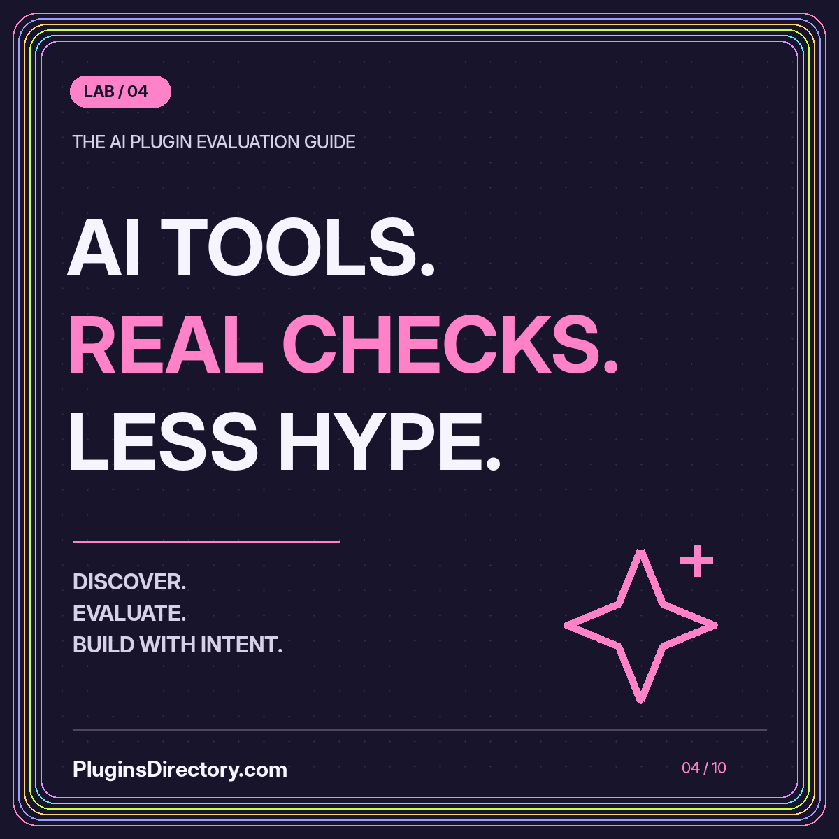 AI TOOLS. REAL CHECKS. LESS HYPE. — the ai plugin evaluation guide