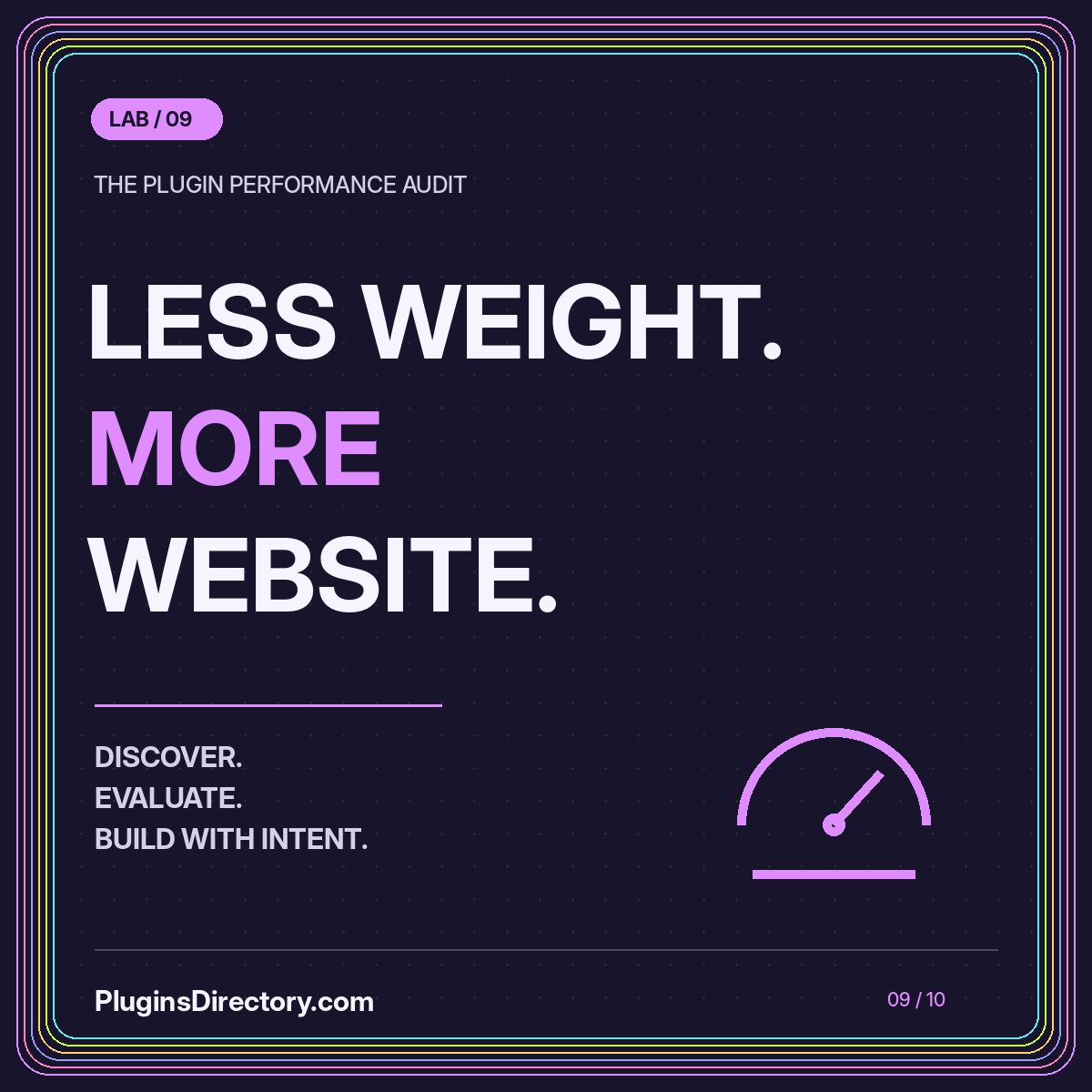 LESS WEIGHT. MORE WEBSITE. — the plugin performance audit